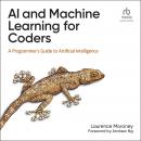 AI and Machine Learning for Coders: A Programmer's Guide to Artificial Intelligence Audiobook