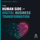 The Human Side of Digital Business Transformation: A Guide to Better Financial Decisions Audiobook