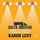 Data Driven: Truckers, Technology, and the New Workplace Surveillance Audiobook