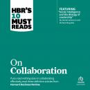 HBR's 10 Must Reads on Collaboration Audiobook