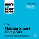HBR's 10 Must Reads on Making Smart Decisions Audiobook