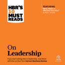 HBR's 10 Must Reads on Leadership (with featured article 'What Makes an Effective Executive,' by Pet Audiobook