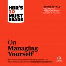 HBR's 10 Must Reads on Managing Yourself (with bonus article 'How Will You Measure Your Life?' by Cl Audiobook