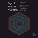 Age of Invisible Machines: A Practical Guide to Creating a Hyperautomated Ecosystem of Intelligent D Audiobook