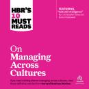 HBR's 10 Must Reads on Managing Across Cultures Audiobook