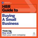 HBR Guide to Buying a Small Business: Think Big, Buy Small, Own Your Own Company Audiobook