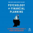 The Psychology of Financial Planning: The Practitioner's Guide to Money and Behavior