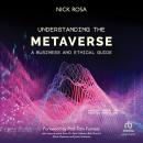 Understanding the Metaverse: A Business and Ethical Guide Audiobook