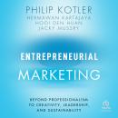 Entrepreneurial Marketing: Beyond Professionalism to Creativity, Leadership, and Sustainability Audiobook