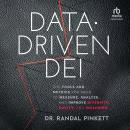 Data-Driven DEI: The Tools and Metrics You Need to Measure, Analyze, and Improve Diversity, Equity,  Audiobook