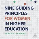 Nine Guiding Principles for Women in Higher Education Audiobook