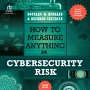 How to Measure Anything in Cybersecurity Risk, 2nd Edition Audiobook