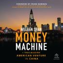 Money Machine: A Trailblazing American Venture in China Audiobook