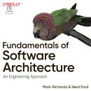 Fundamentals of Software Architecture: An Engineering Approach: Newly adapted for audiobook listener Audiobook