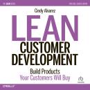 Lean Customer Development: Building Products Your Customers Will Buy Audiobook