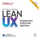 Lean UX: Designing Great Products with Agile Teams 3E Audiobook