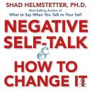 Negative Self-Talk and How to Change It Audiobook