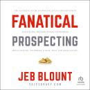 Fanatical Prospecting: The Ultimate Guide to Opening Sales Conversations and Filling the Pipeline by Audiobook