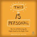 This Is Personal: The Art of Delivering the Right Email at the Right Time Audiobook