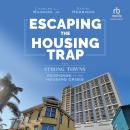 Escaping the Housing Trap: The Strong Towns Response to the Housing Crisis Audiobook