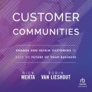 Customer Communities: Engage and Retain Customers to Build the Future of Your Business Audiobook