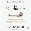 The 32 Principles: Harnessing the Power of Jiu-Jitsu to Succeed in Business, Relationships, and Life Audiobook