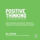Positive Thinking: Find Happiness and Achieve Your Goals Through the Power of Positive Thought Audiobook