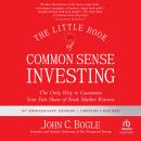 The Little Book of Common Sense Investing: The Only Way to Guarantee Your Fair Share of Stock Market Audiobook