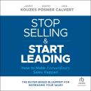 Stop Selling and Start Leading: How to Make Extraordinary Sales Happen Audiobook