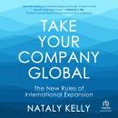 Take Your Company Global: The New Rules of International Expansion Audiobook