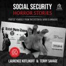 Social Security Horror Stories: Protect Yourself From the System & Avoid Clawbacks Audiobook