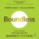 Boundless: A New Mindset for Unlimited Business Success Audiobook