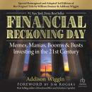 Financial Reckoning Day: Memes, Manias, Booms & Busts ... Investing In the 21st Century (3rd Edition Audiobook