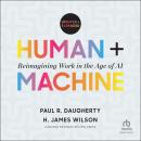 Human + Machine, Updated and Expanded: Reimagining Work in the Age of AI Audiobook