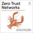 Zero Trust Networks: Building Secure Systems in Untrusted Networks (2nd Edition) Audiobook