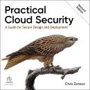 Practical Cloud Security: A Guide for Secure Design and Deployment (2nd Edition) Audiobook