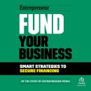 Fund Your Business: Smart Strategies to Secure Financing Audiobook