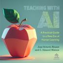 Teaching with AI: A Practical Guide to a New Era of Human Learning Audiobook