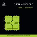 Tech Monopoly: (The MIT Press Essential Knowledge series) Audiobook