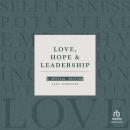 Love, Hope & Leadership: A Special Edition Audiobook
