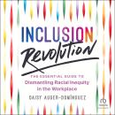 Inclusion Revolution: The Essential Guide to Dismantling Racial Inequity in the Workplace Audiobook