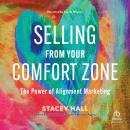 Selling from Your Comfort Zone: The Power of Alignment Marketing Audiobook