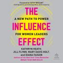 The Influence Effect: A New Path to Power for Women Leaders Audiobook