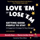 Love ‘Em or Lose ‘Em, Sixth Edition: Getting Good People to Stay Audiobook