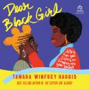 Dear Black Girl: Letters From Your Sisters on Stepping Into Your Power Audiobook