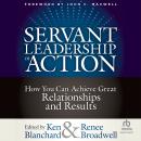 Servant Leadership in Action: How You Can Achieve Great Relationships and Results Audiobook
