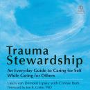 Trauma Stewardship: An Everyday Guide to Caring for Self While Caring for Others Audiobook