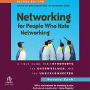 Networking for People Who Hate Networking, Second Edition: A Field Guide for Introverts, the Overwhe Audiobook