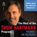 The Best of the Thom Hartmann Program: Volume I: We the People Audiobook
