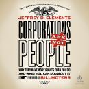 Corporations Are Not People: Why They Have More Rights Than You Do and What You Can Do About It Audiobook